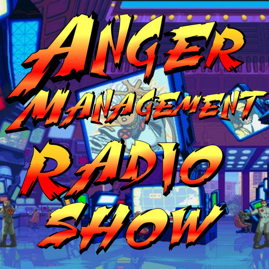 Anger Management Radio Show with a 90s Fighting Game style graphic 