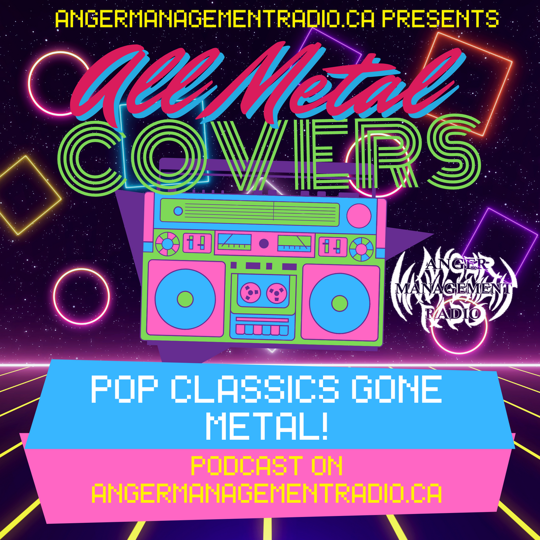 Anger Management Radio Presents: ALL METAL COVERS! Pop Classics Gone Metal! The image shows a retro boombox and a neon 80's style background.
